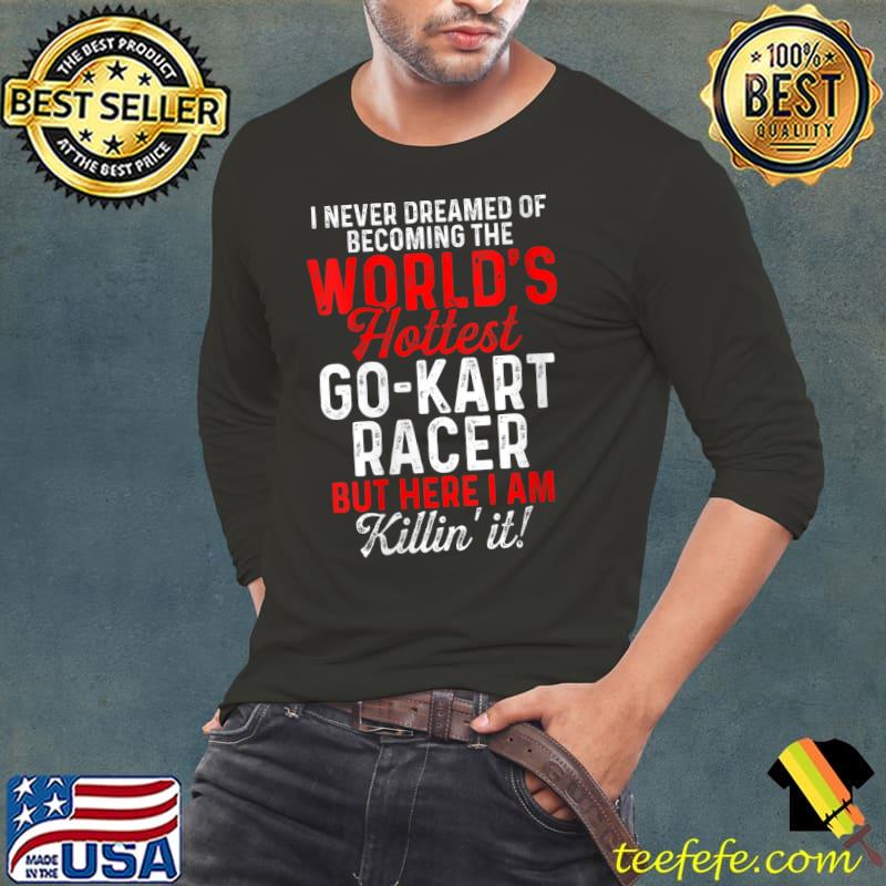 Go Kart Racing Karting Go-Cart Racer T-Shirt Long Sleeve Tee Go Kart Racing Karting Go-Cart Racer T-Shirt Long Sleeve Tee