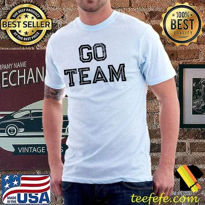 Go Team T-Shirt
