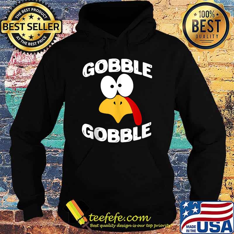 Gobble Gobble Funny Turkey Face Pilgrim Tee Thanksgiving T-s Hoodie Gobble Gobble Funny Turkey Face Pilgrim Tee Thanksgiving T-s Hoodie