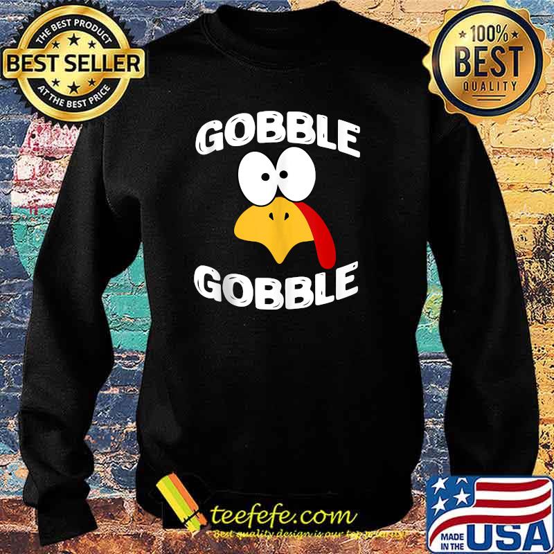 Gobble Gobble Funny Turkey Face Pilgrim Tee Thanksgiving T-s Sweater Gobble Gobble Funny Turkey Face Pilgrim Tee Thanksgiving T-s Sweater