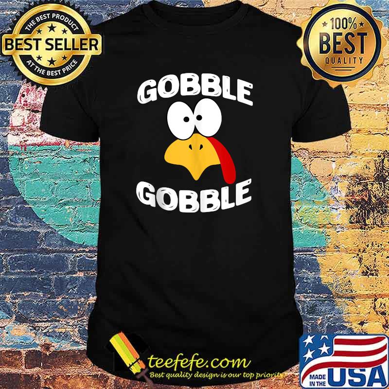 Gobble Gobble Funny Turkey Face Pilgrim Tee Thanksgiving T-shirt