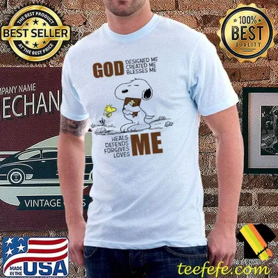 God Designed Me Created Me Blesses Me Heals Defends Forgives Loves Me Snoopy Shirt