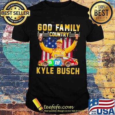 God family country kyle busch shirt
