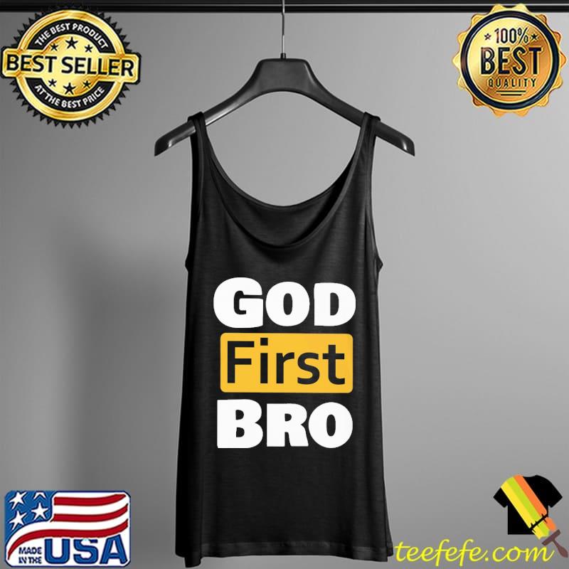 God First Bro Shirt Tank Top God First Bro Shirt Tank Top