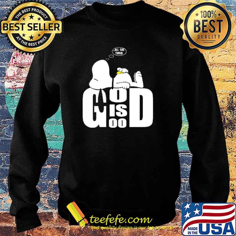 God is good snoopy all the time s Sweater God is good snoopy all the time s Sweater
