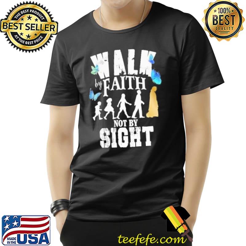 God Walk By Faith Not By Sight Shirt Unisex God Walk By Faith Not By Sight Shirt Unisex