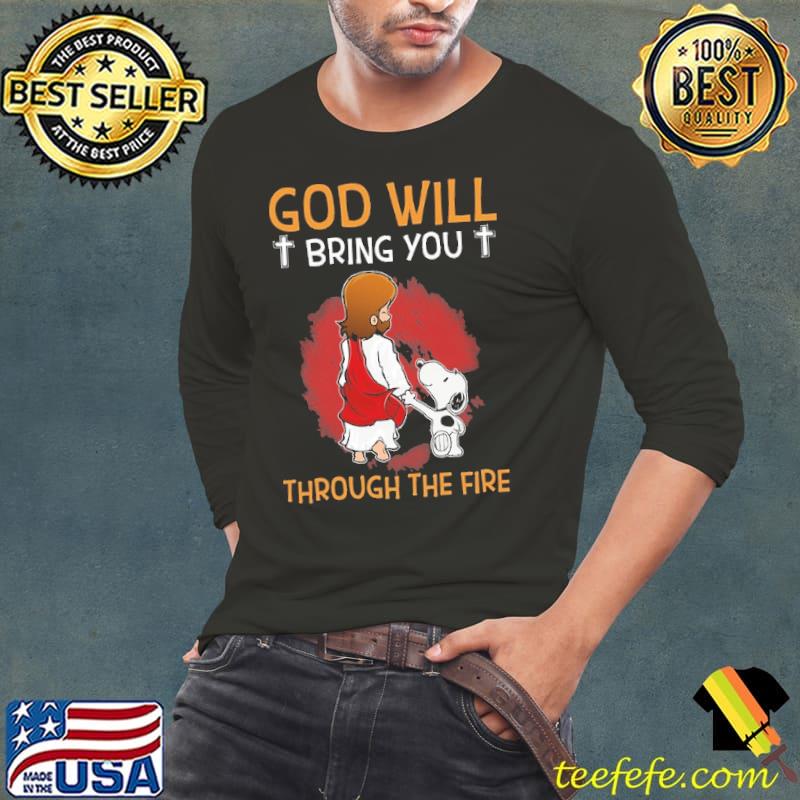 God Will Bring You Through The Fire Jesus Snoopy Shirt