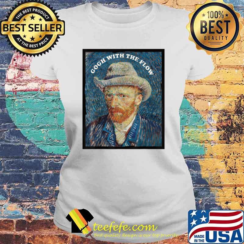 Gogh With The Flow Vincent Van Gogh T-Shirt Laides tee Gogh With The Flow Vincent Van Gogh T-Shirt Laides tee