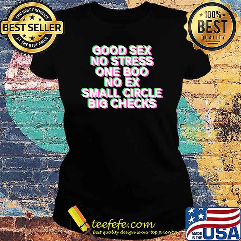 Good Sex No Stress One Boo No Ex Small Circle Big Checks T-Shirt Ladies tee Good Sex No Stress One Boo No Ex Small Circle Big Checks T-Shirt Ladies tee