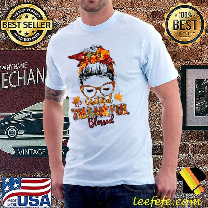 Grateful thankful blessed pumpkin messy bun thanksgiving T-Shirt Unisex Grateful thankful blessed pumpkin messy bun thanksgiving T-Shirt Unisex