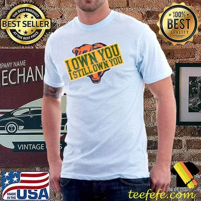 Green Bay Packers I OWN YOU! Football Quote T-Shirt