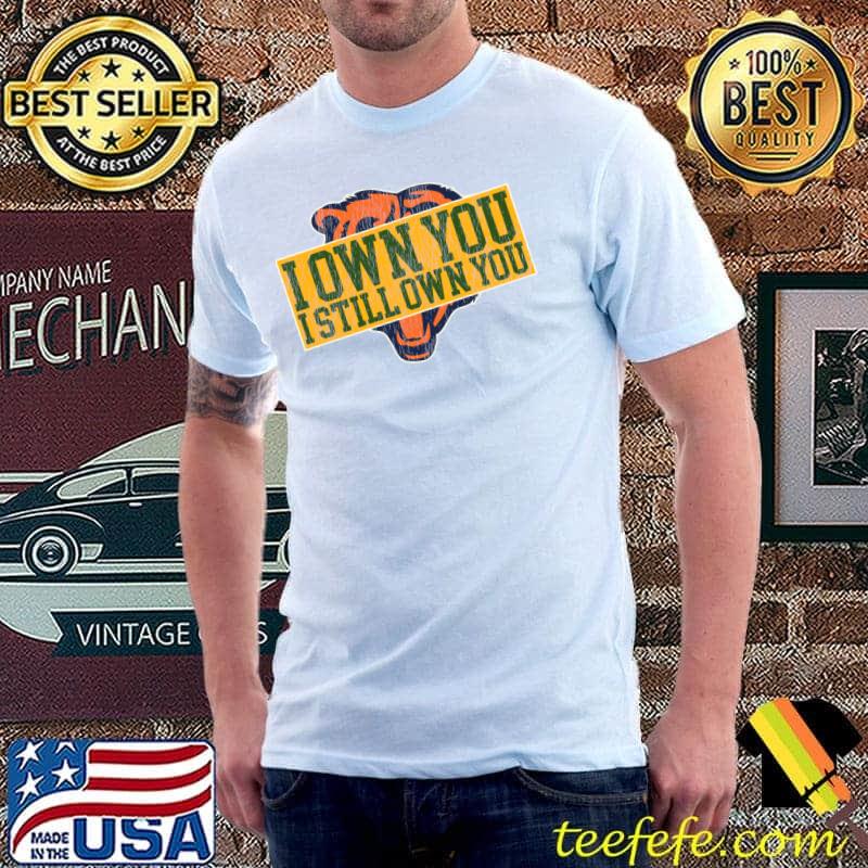 Green Bay Packers I OWN YOU! Football Quote T-Shirt