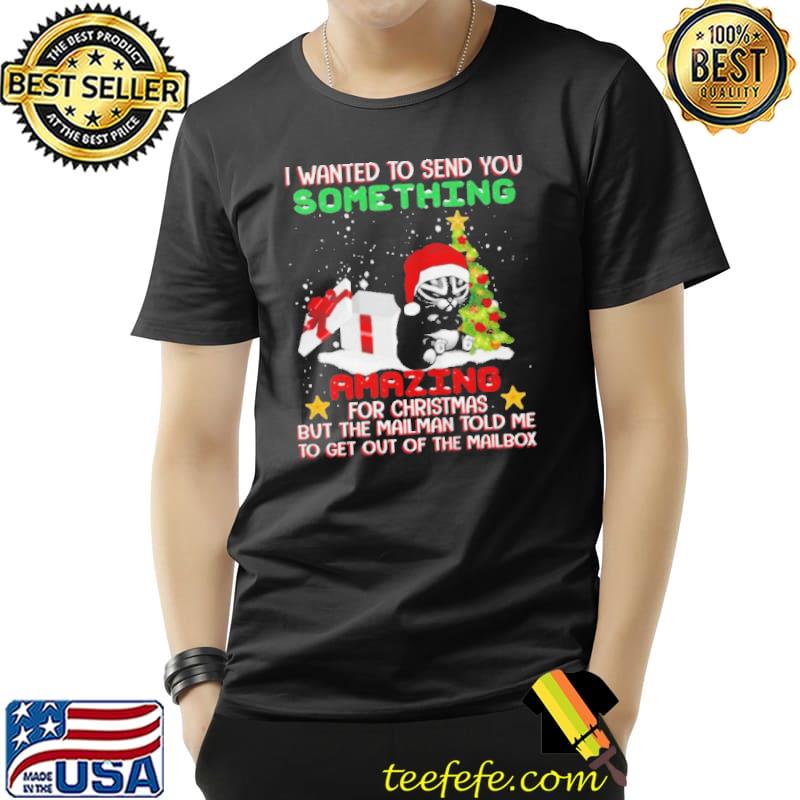 GRUMPY CAT SANTA I WANTED TO SEND YOU SOMETHING AMAZING MERRY CHRISTMAS SHIRT Unisex GRUMPY CAT SANTA I WANTED TO SEND YOU SOMETHING AMAZING MERRY CHRISTMAS SHIRT Unisex