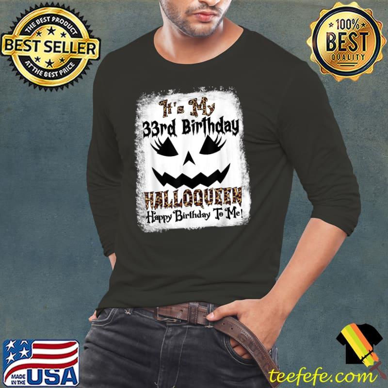 Halloqueen Its My 33rd Birthday Halloween 31 October 31st T-Shirt