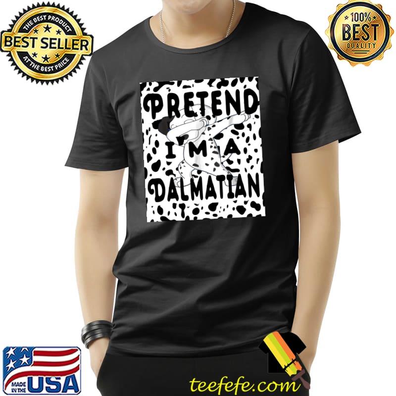 Halloween Dabbing Dalmatian Costume Pretend I'm A Dalmatian T-Shirt Halloween Dabbing Dalmatian Costume Pretend I'm A Dalmatian T-Shirt