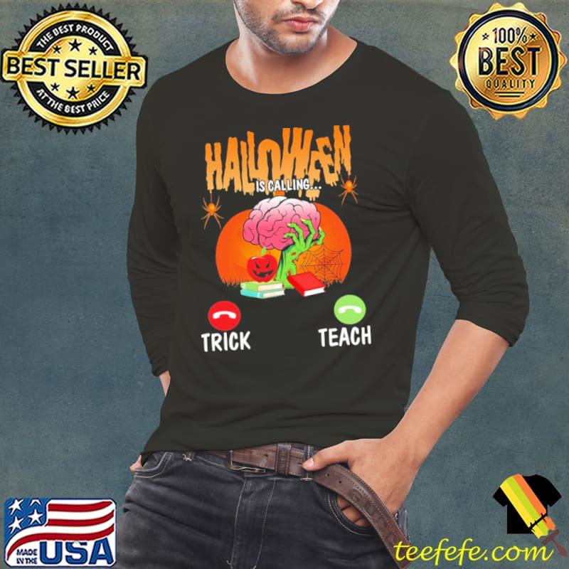 Halloween Is Calling Trick Or Teach Brain Shirt Long Sleeve Tee Halloween Is Calling Trick Or Teach Brain Shirt Long Sleeve Tee