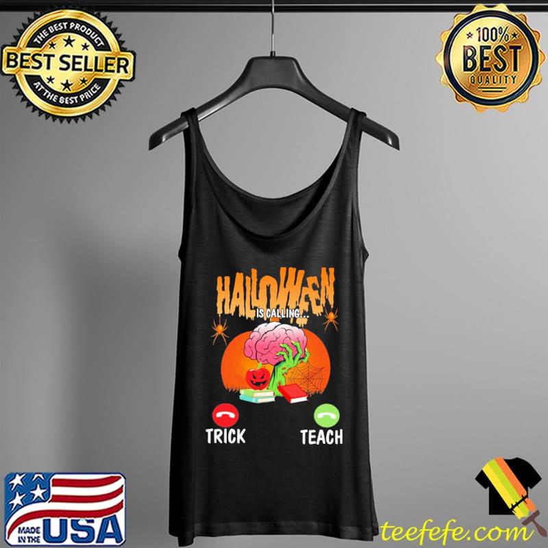 Halloween Is Calling Trick Or Teach Brain Shirt Tank Top Halloween Is Calling Trick Or Teach Brain Shirt Tank Top