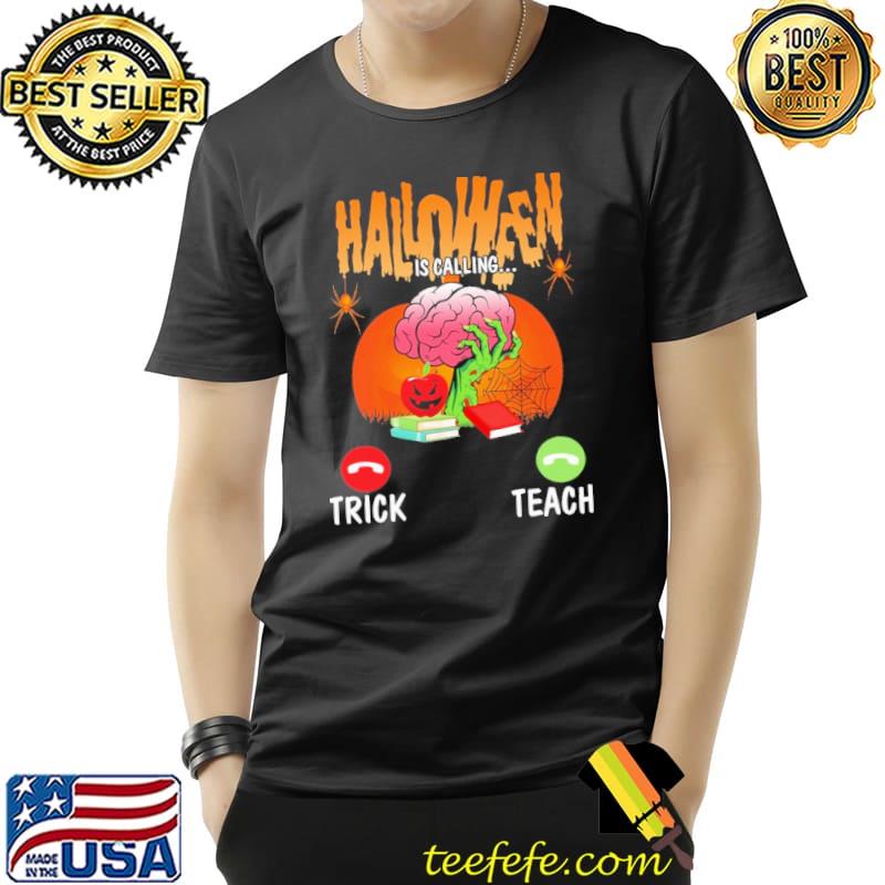 Halloween Is Calling Trick Or Teach Brain Shirt Unisex Halloween Is Calling Trick Or Teach Brain Shirt Unisex