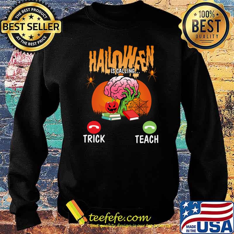 Halloween Is Calling Tricl Or Teach Brain s Sweater Halloween Is Calling Tricl Or Teach Brain s Sweater