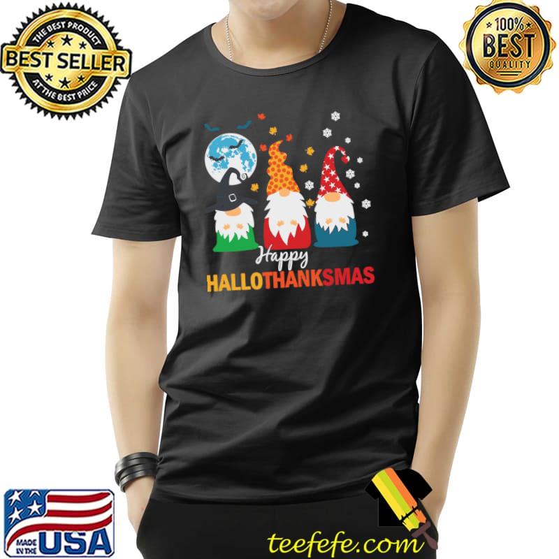 Halloween Thanksgiving Christmas Happy Hallothanksmas Gnomes T-Shirt