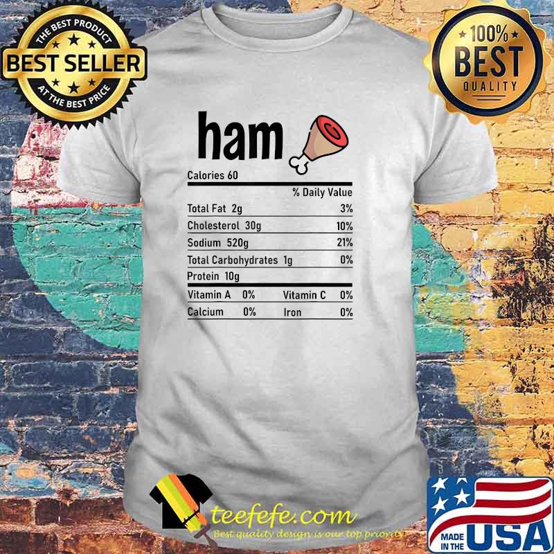 Ham Nutrition Facts Matching Family Thanksgiving Apparel T-Shirt