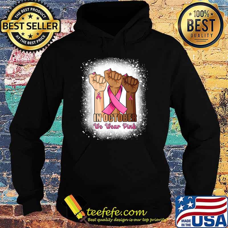 Hand In October We Wear Pink Bleached Breast Cancer Awarenes T-Shirt Hoodie Hand In October We Wear Pink Bleached Breast Cancer Awarenes T-Shirt Hoodie