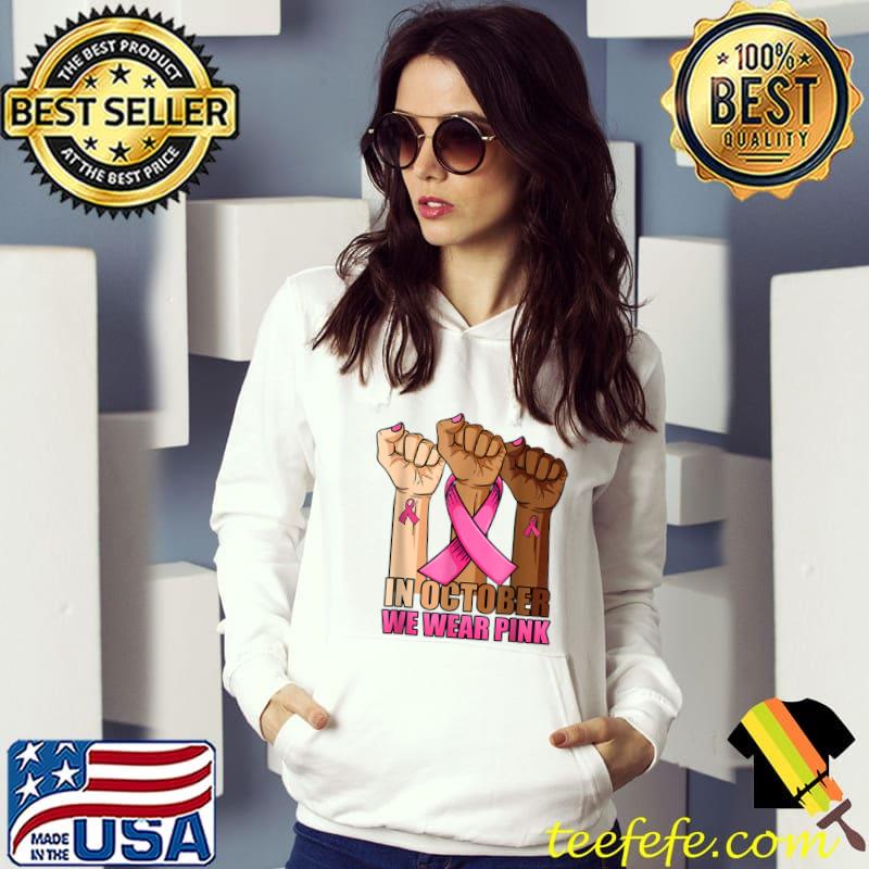Hand In October We Wear Pink Breast Cancer Awareness Month T-Shirt Hoodie Hand In October We Wear Pink Breast Cancer Awareness Month T-Shirt Hoodie