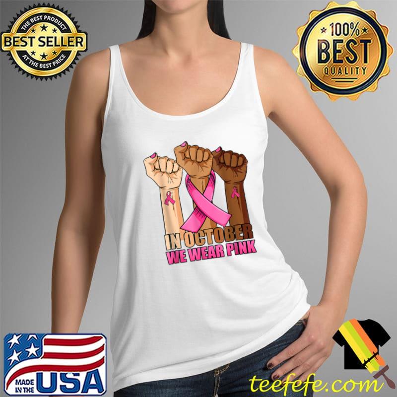 Hand In October We Wear Pink Breast Cancer Awareness Month T-Shirt Tank Top Hand In October We Wear Pink Breast Cancer Awareness Month T-Shirt Tank Top