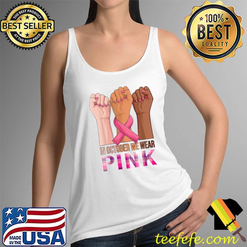 Hand In October We Wear Pink Breast Cancer Awareness T-Shirt Tank Top Hand In October We Wear Pink Breast Cancer Awareness T-Shirt Tank Top