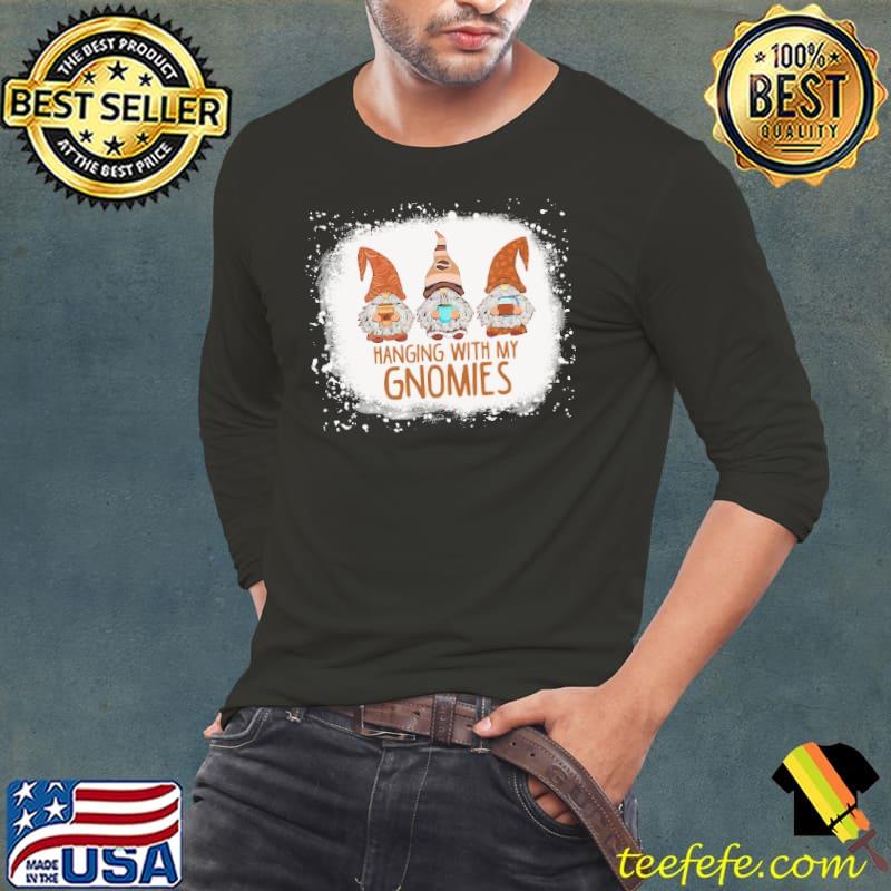 Hanging With My Gnomies Shirt Long Sleeve Tee Hanging With My Gnomies Shirt Long Sleeve Tee