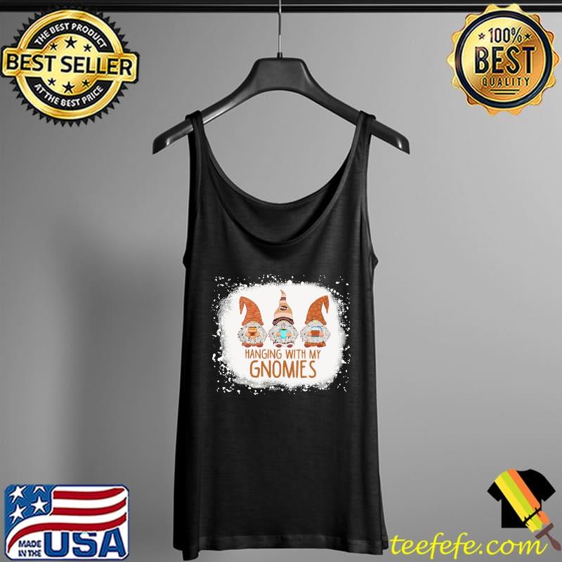 Hanging With My Gnomies Shirt Tank Top Hanging With My Gnomies Shirt Tank Top