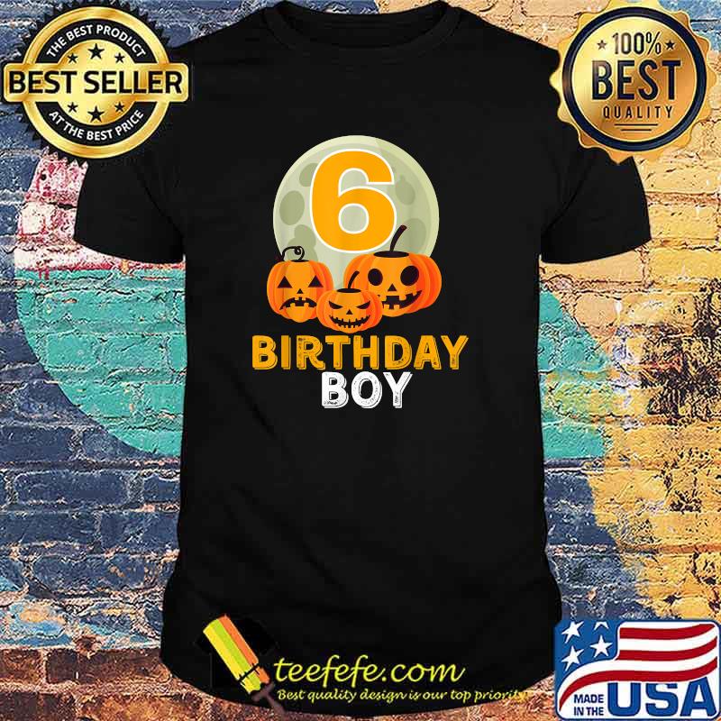 Happy Birthday 6th Six years old Pumpkin Halloween Fall T-Shirt Happy Birthday 6th Six years old Pumpkin Halloween Fall T-Shirt