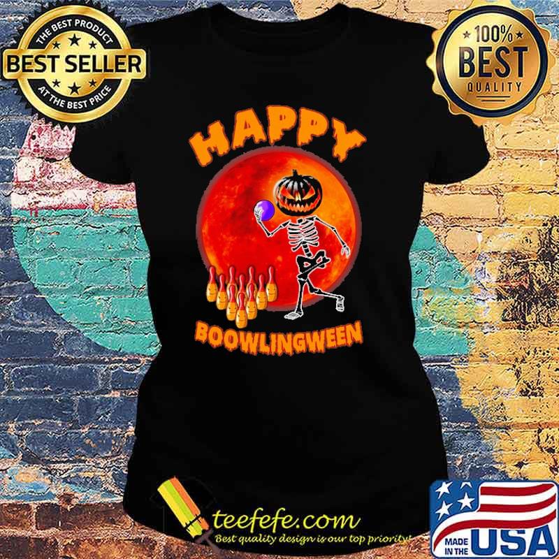 Happy Boowlingween Skeleton Pumpkin Blood Moon Halloween s Ladies tee Happy Boowlingween Skeleton Pumpkin Blood Moon Halloween s Ladies tee