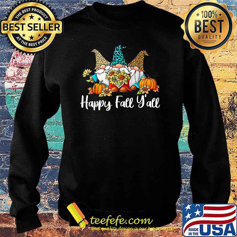 Happy Fall Y'all Gnome Leopard Pumpkin Autumn Thanksgiving T-Shirt Sweater Happy Fall Y'all Gnome Leopard Pumpkin Autumn Thanksgiving T-Shirt Sweater