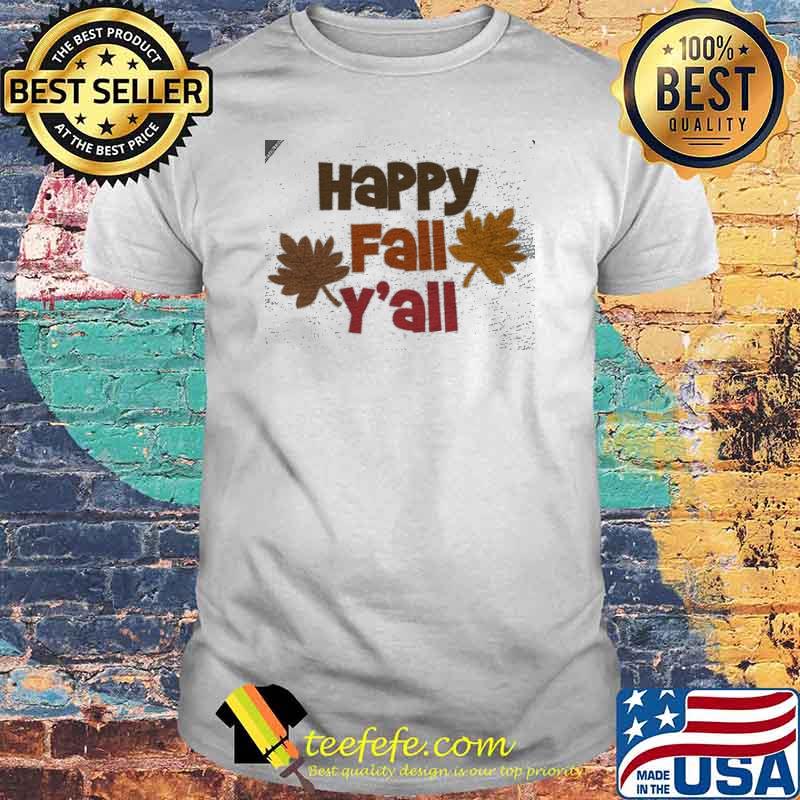 Happy Fall Y'all Shirt