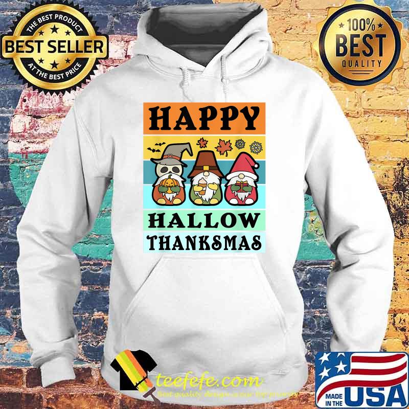 Happy Hallothanksmas Christmas Gnome Halloween T-Shirt Hoodie Happy Hallothanksmas Christmas Gnome Halloween T-Shirt Hoodie