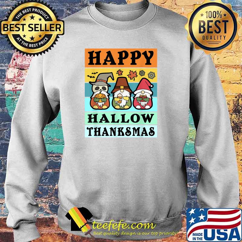 Happy Hallothanksmas Christmas Gnome Halloween T-Shirt Sweater Happy Hallothanksmas Christmas Gnome Halloween T-Shirt Sweater