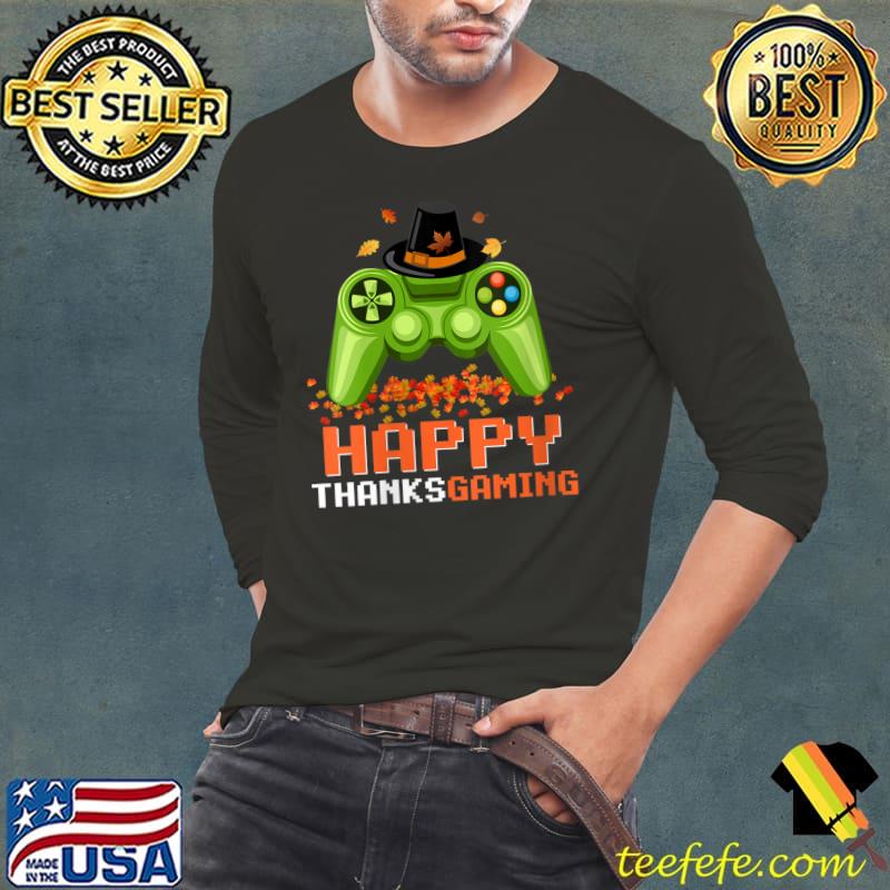 Happy Thanksgaming Funny Gaming T-Shirt Long Sleeve Tee Happy Thanksgaming Funny Gaming T-Shirt Long Sleeve Tee