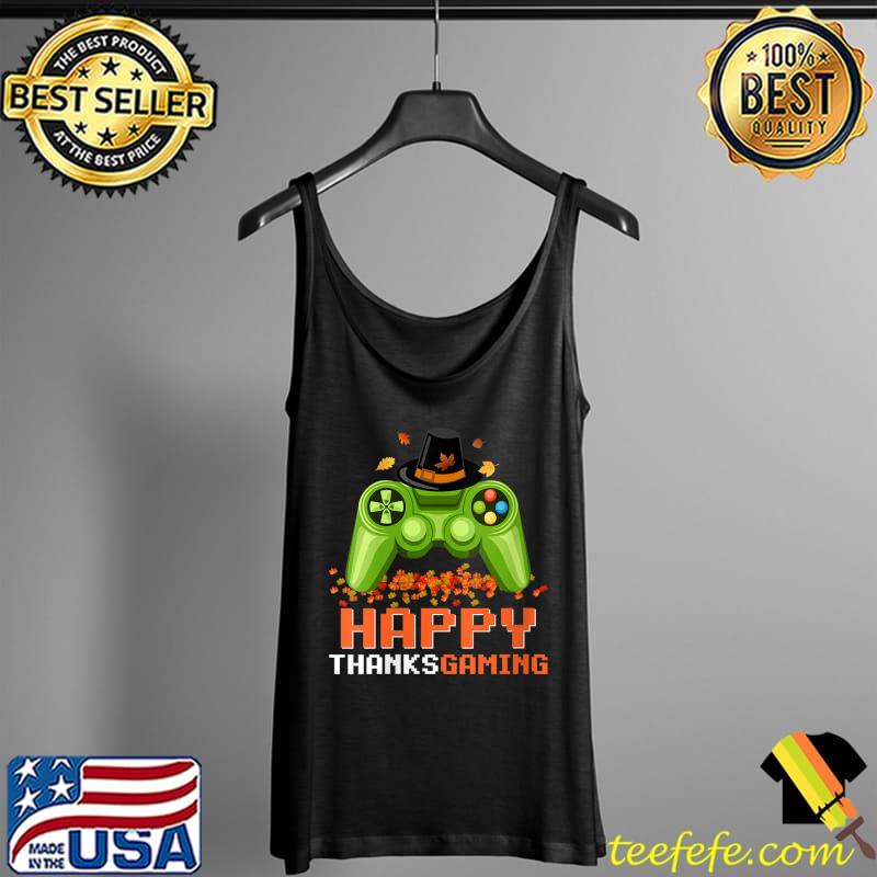 Happy Thanksgaming Funny Gaming T-Shirt Tank Top Happy Thanksgaming Funny Gaming T-Shirt Tank Top