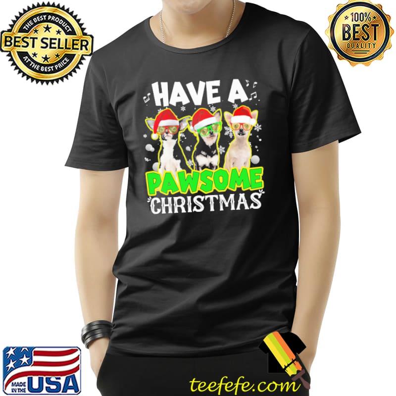 Have A Pawsome Christmas Chihuahua Shirt Unisex Have A Pawsome Christmas Chihuahua Shirt Unisex