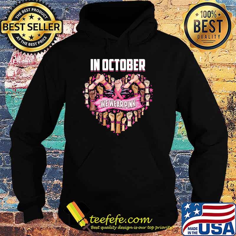 heart In October we wear pink breast cancer awareness month T-Shirt Hoodie heart In October we wear pink breast cancer awareness month T-Shirt Hoodie