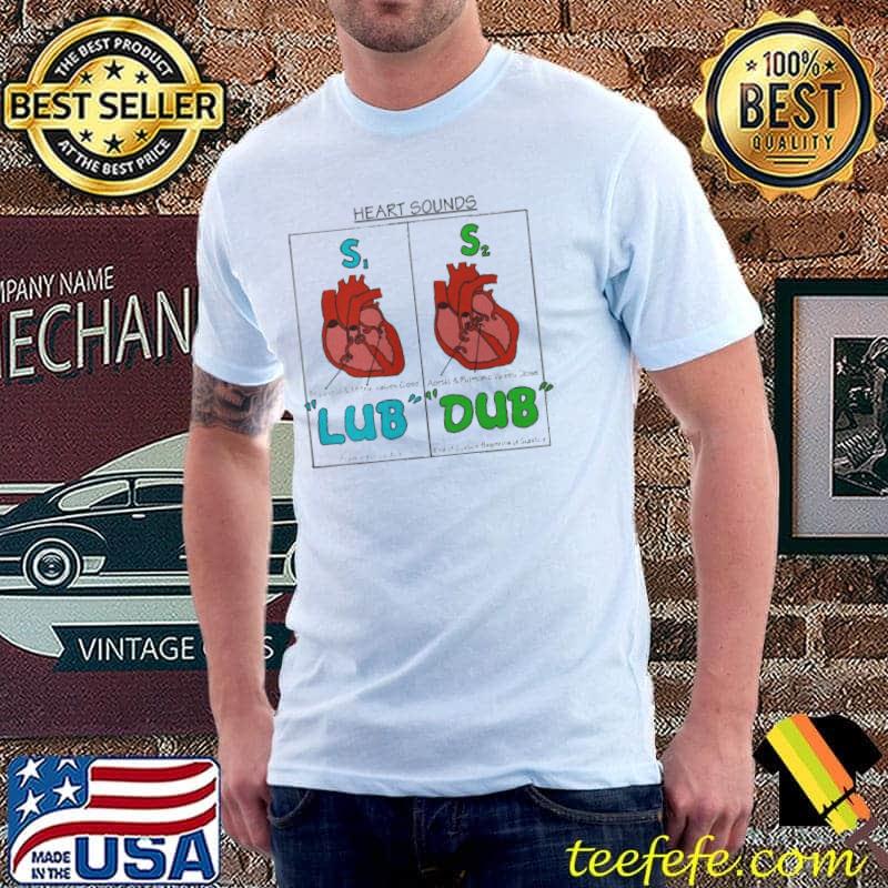 Heart Sounds S1 Lub S2 Dub Shirt