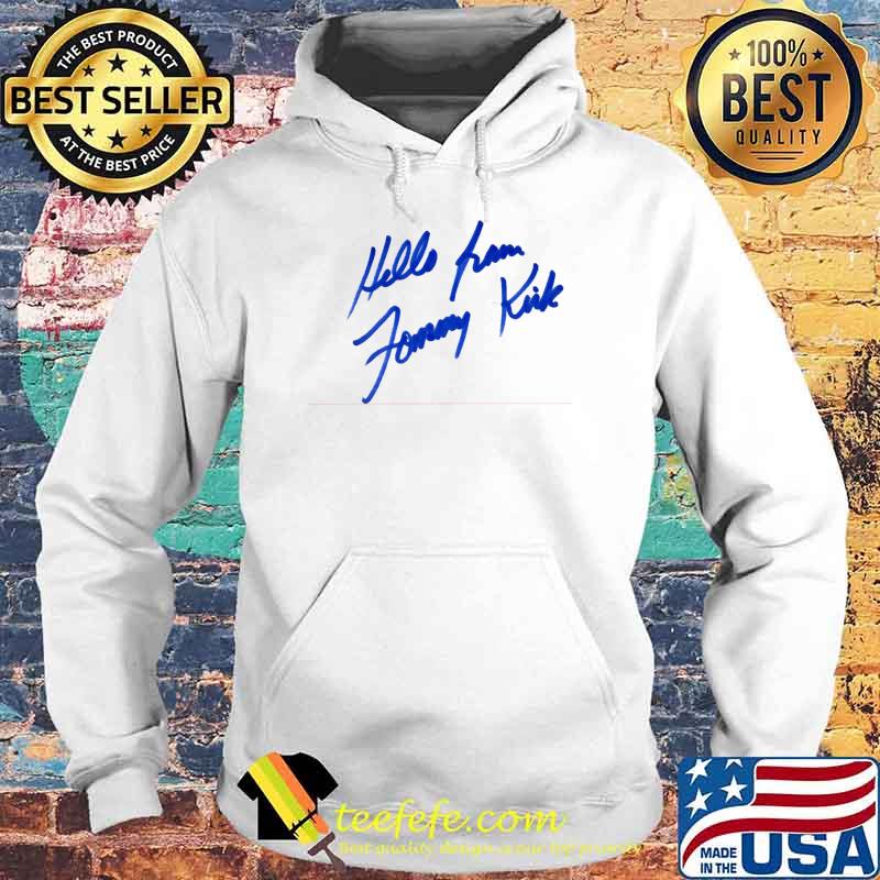 Hello From Tommy Kink Shirt Hoodie Hello From Tommy Kink Shirt Hoodie
