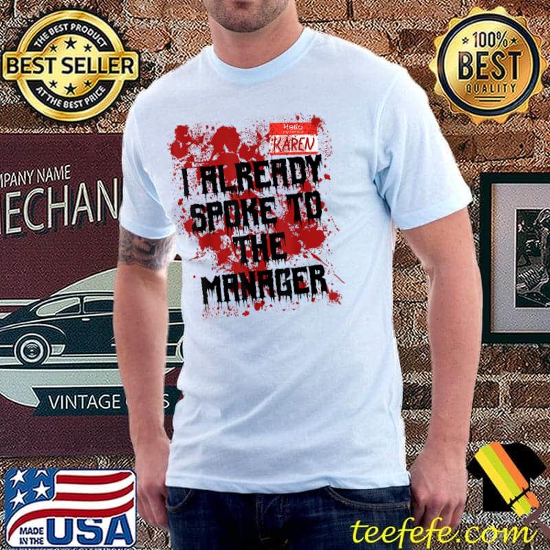 Hello My Name Is Karen Bloody Funny Halloween Costume T-Shirt Hello My Name Is Karen Bloody Funny Halloween Costume T-Shirt