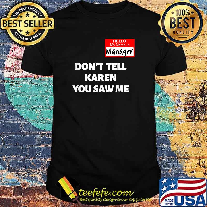 Hello My Name Is Manager Don't Tell Karen Funny Halloween T-Shirt