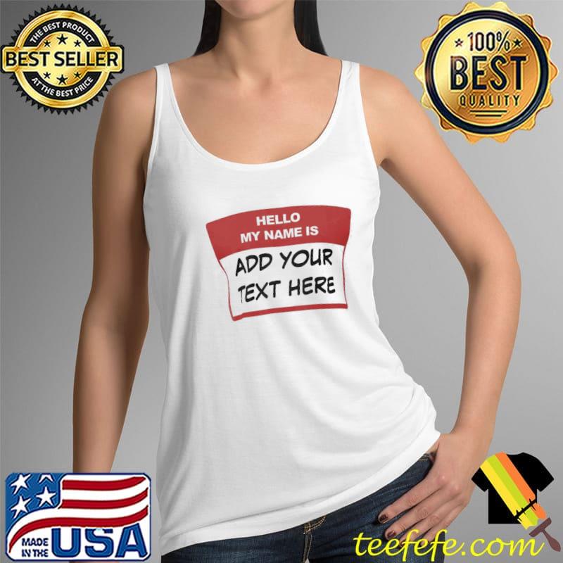 Hello My Name Is Shirt Tank Top Hello My Name Is Shirt Tank Top