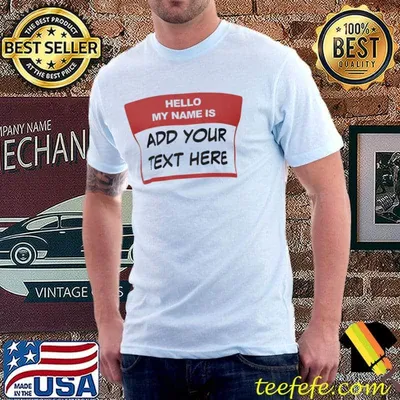 Hello My Name Is Shirt