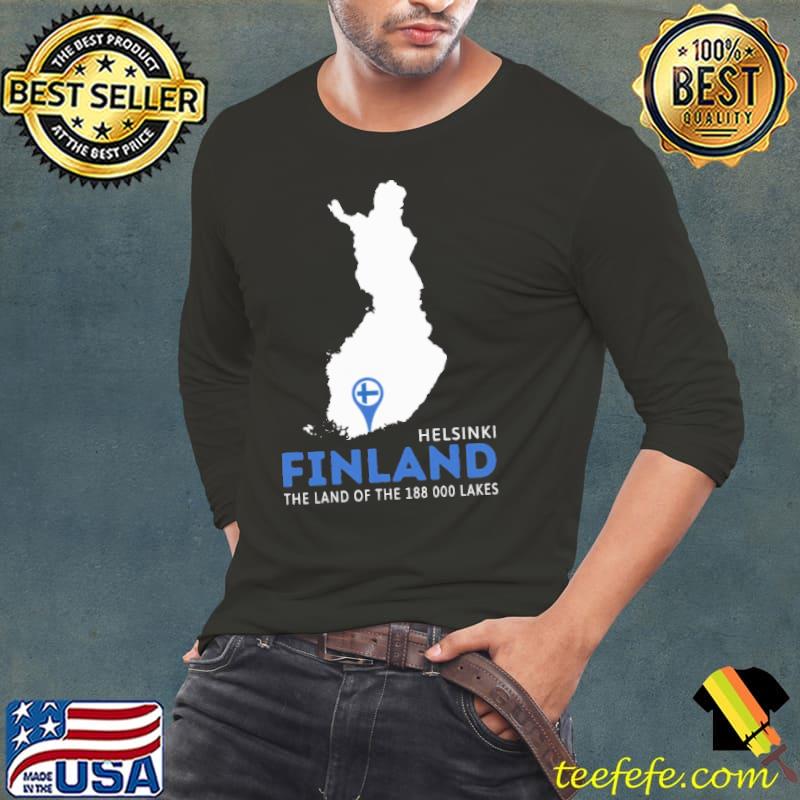 Helsinki finland the land of the 188000 lakes shirt