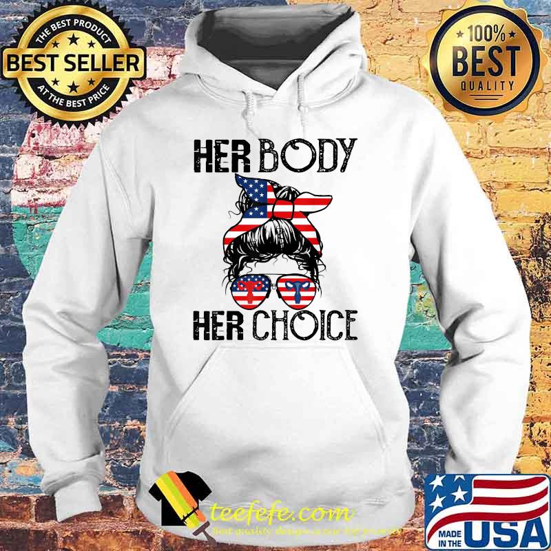 Her Body Her Choice Pro Choice Feminist T-Shirt Hoodie Her Body Her Choice Pro Choice Feminist T-Shirt Hoodie