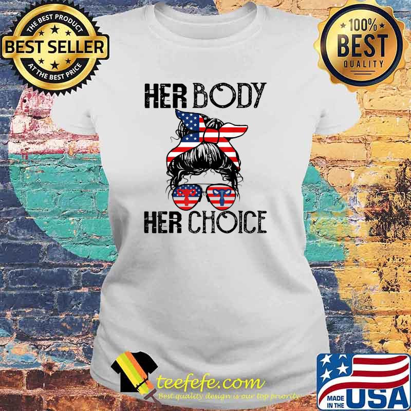 Her Body Her Choice Pro Choice Feminist T-Shirt Laides tee Her Body Her Choice Pro Choice Feminist T-Shirt Laides tee